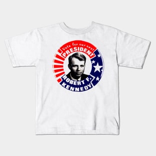 VOTE FOR OUR NEXT PRESIDENT ROBERT F. KENNEDY Kids T-Shirt